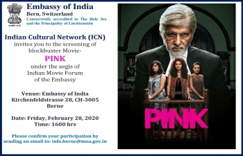Indian Cultural Network (ICN) invites you to the screening of blockbuster Hindi movie 'PINK' on 28 Feb 2020 at 1600 hrs at Embassy of India premises in Bern.